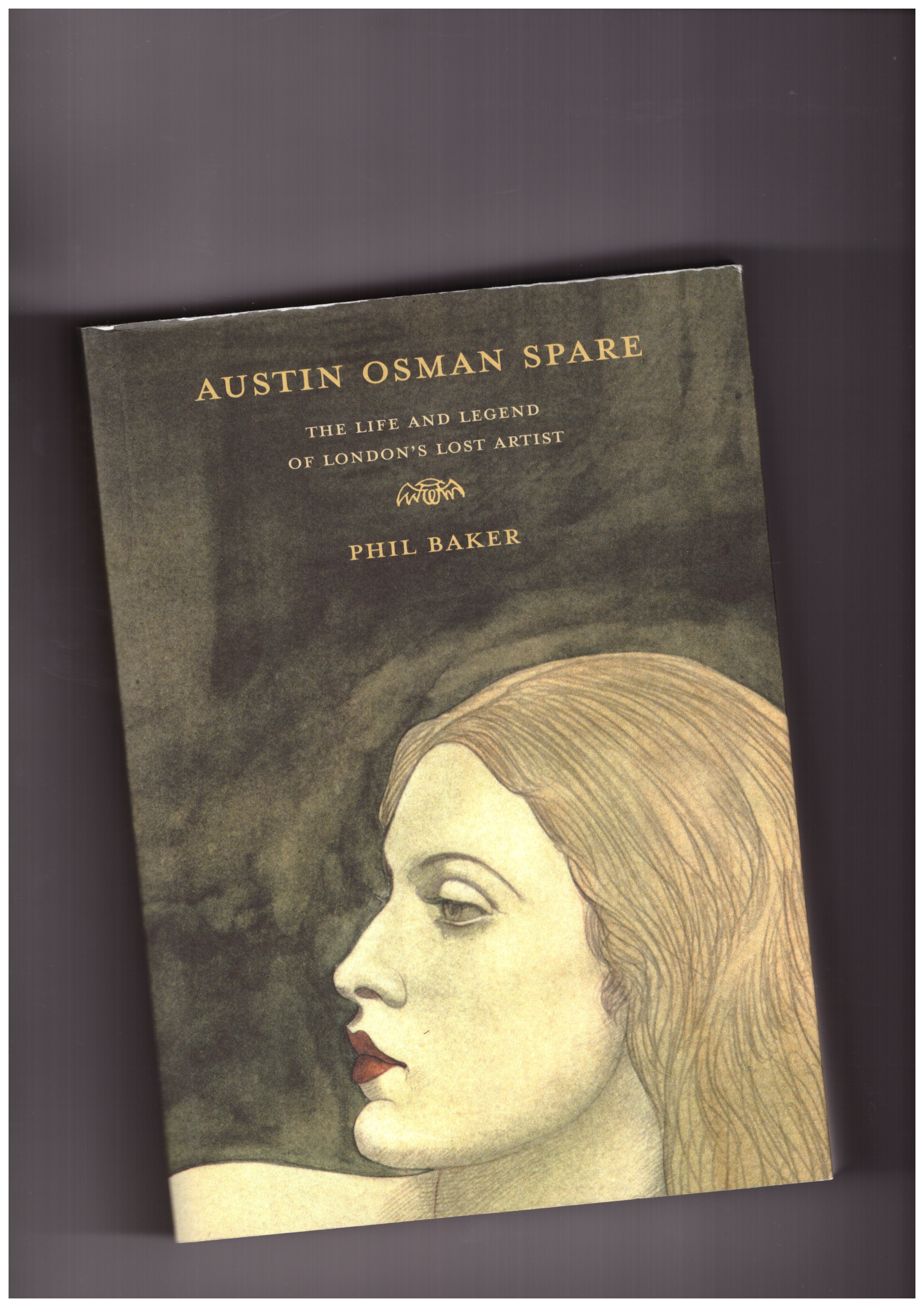 BAKER, Phil - Austin Osman Spare - The life and legend of London's lost artist